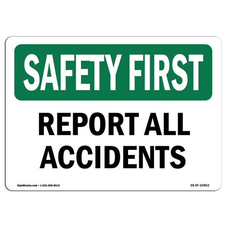 Signmission OSHA, Report All Accidents, 10in X 7in Rigid Plastic, 7" W, 10" L, Landscape, OS-SF-P-710-L-10852 OS-SF-P-710-L-10852